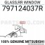 Mitsubishi OE 797124037R Mitsubishi GLASS, RR СКЛО ДАХУ ОРГ !J