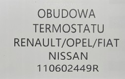 Renault OE 110602449R RENAULT НОВИЙ КОРПУС ТЕРМОСТАТА ORG TRAFIC 3 VIVARO 2 TALENTO NV300 - 110602449R