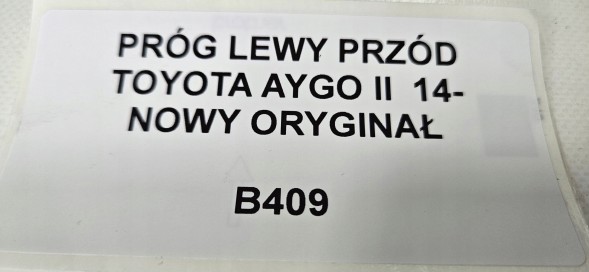 Toyota OE B409 KAMAX ПОРІГ ЛІВИЙ ПЕРЕДНІЙ TOYOTA AYGO II 2014- ОРИГІНАЛ
